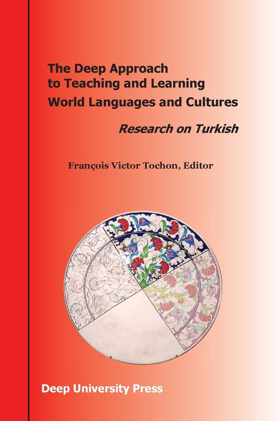 The Deep Approach to Teaching and Learning World Languages and Cultures: Research on Turkish