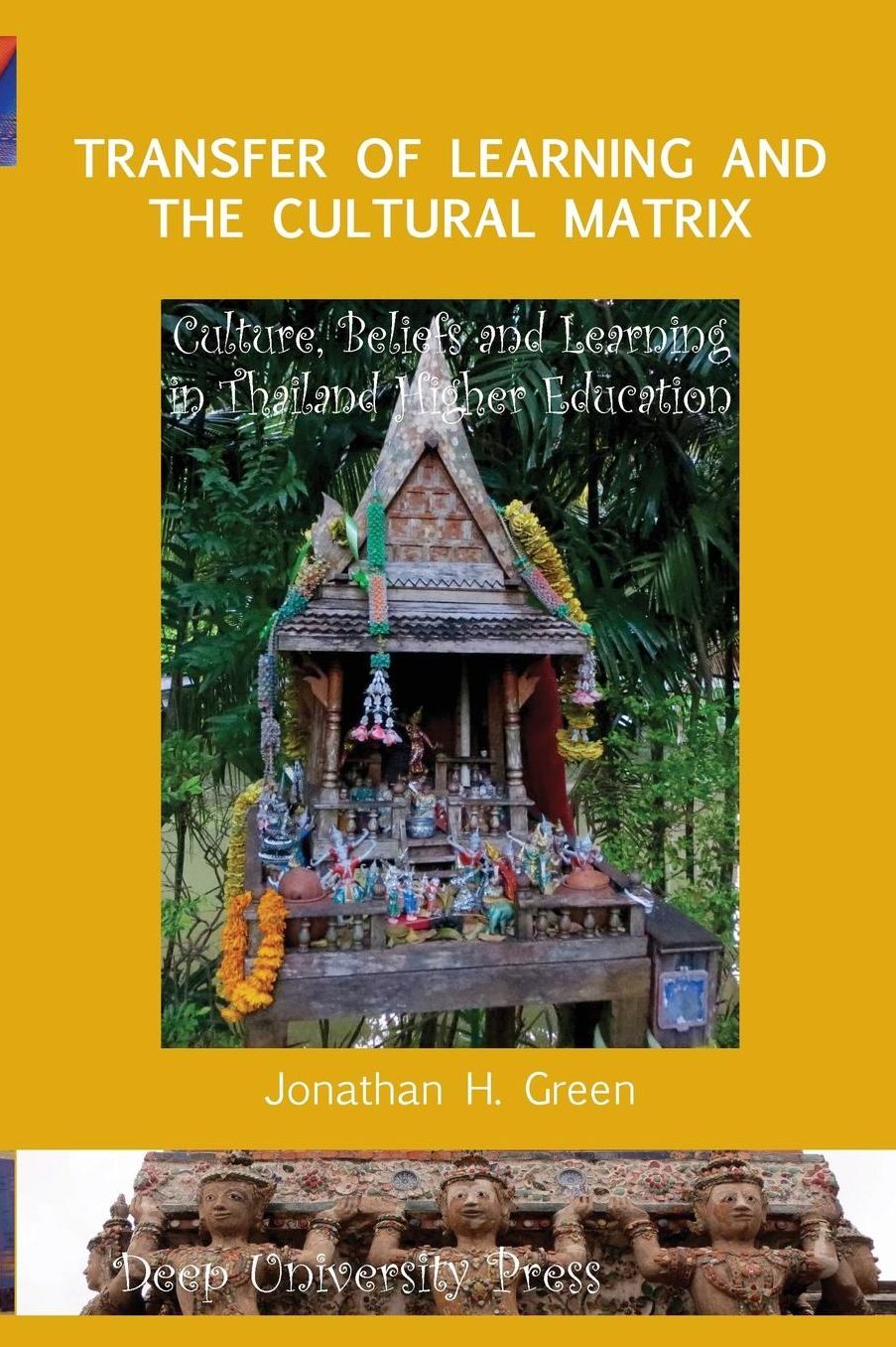 Transfer of Learning and the Cultural Matrix: Culture, Beliefs and Learning in Thailand Higher Education