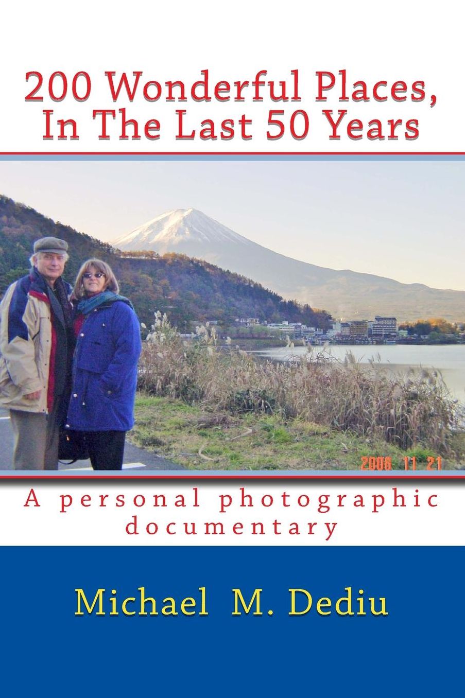 200 Wonderful Places, In The Last 50 Years: A personal photographic documentary