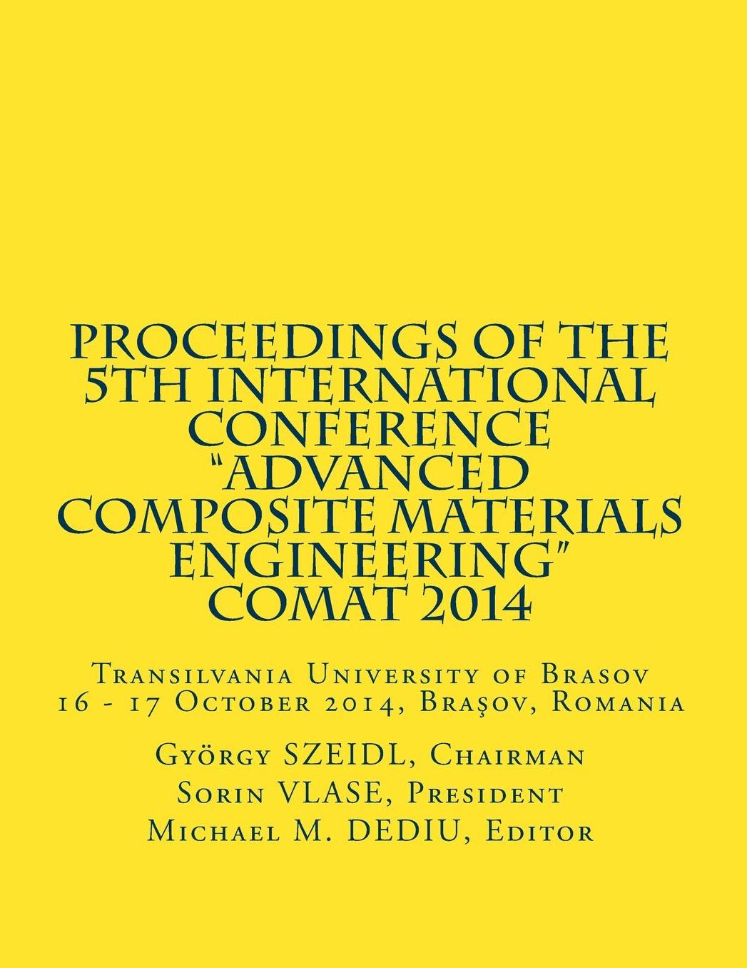 Proceedings of the 5th International Conference: Transilvania University of Brasov 16 - 17 October 2014, Brasov, Romania