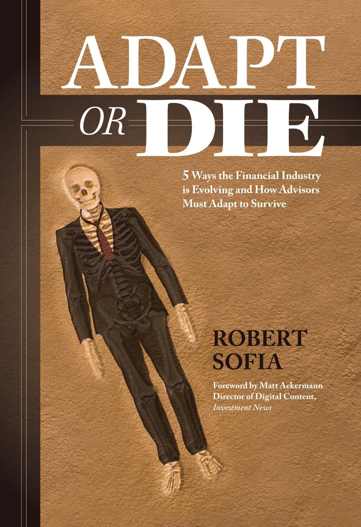 Adapt or Die: 5 Ways the Financial Industry Is Evolving and How Advisors Must Adapt to Survive