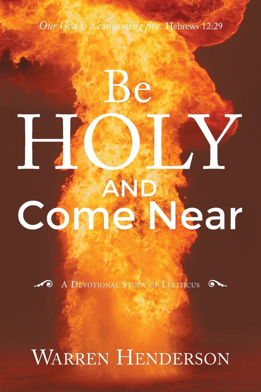 Be Holy and Come Near: A Devotional Study of Leviticus