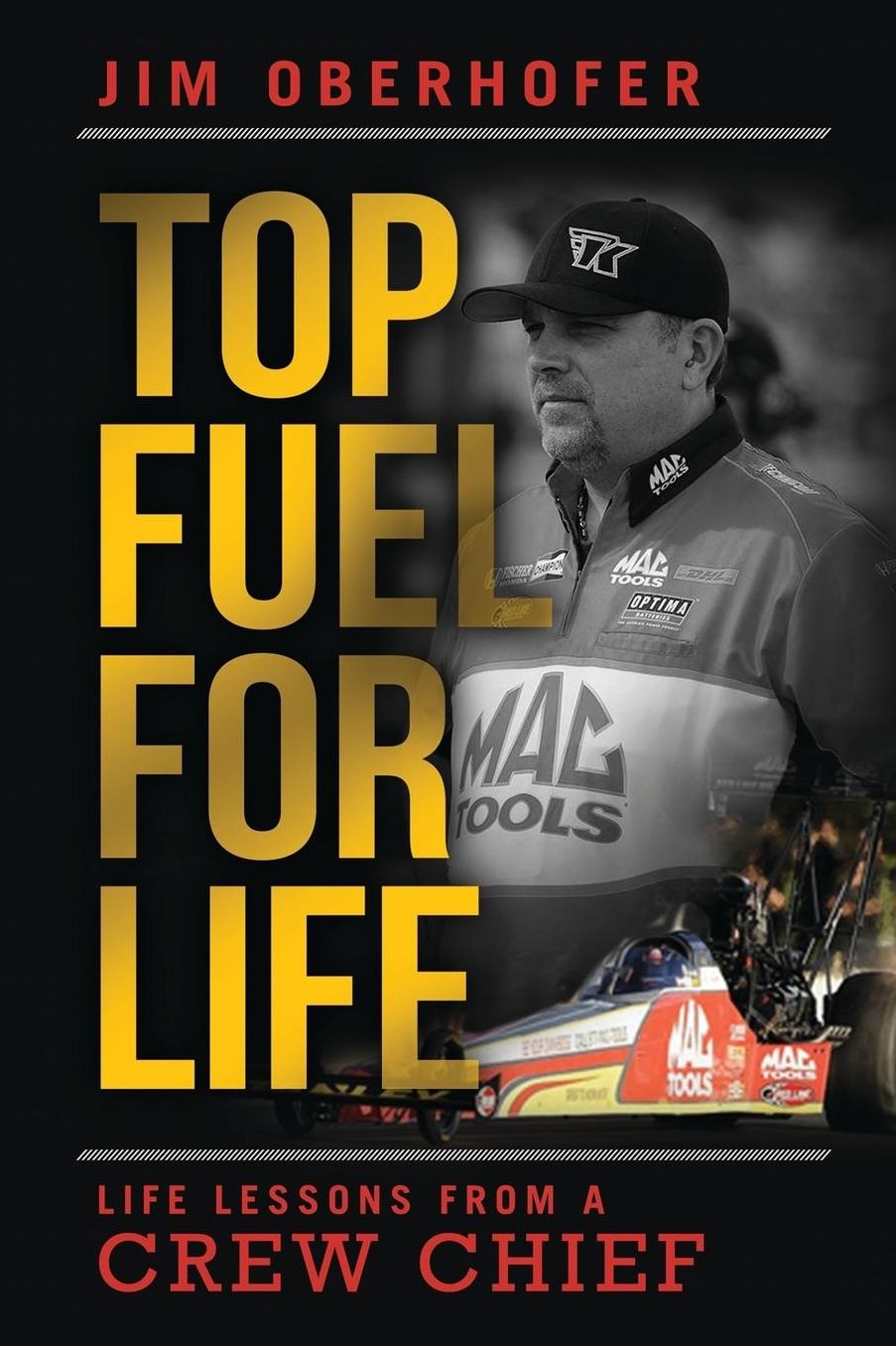 Top Fuel For Life: Life Lessons From A Crew Chief