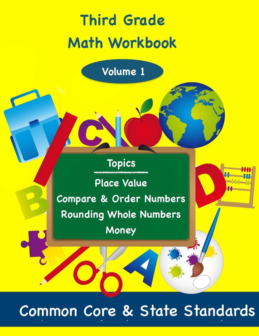 Third Grade Math Volume 1: Topics; Place Value Compare & Order Numbers, Rounding Whole Numbers, Money,