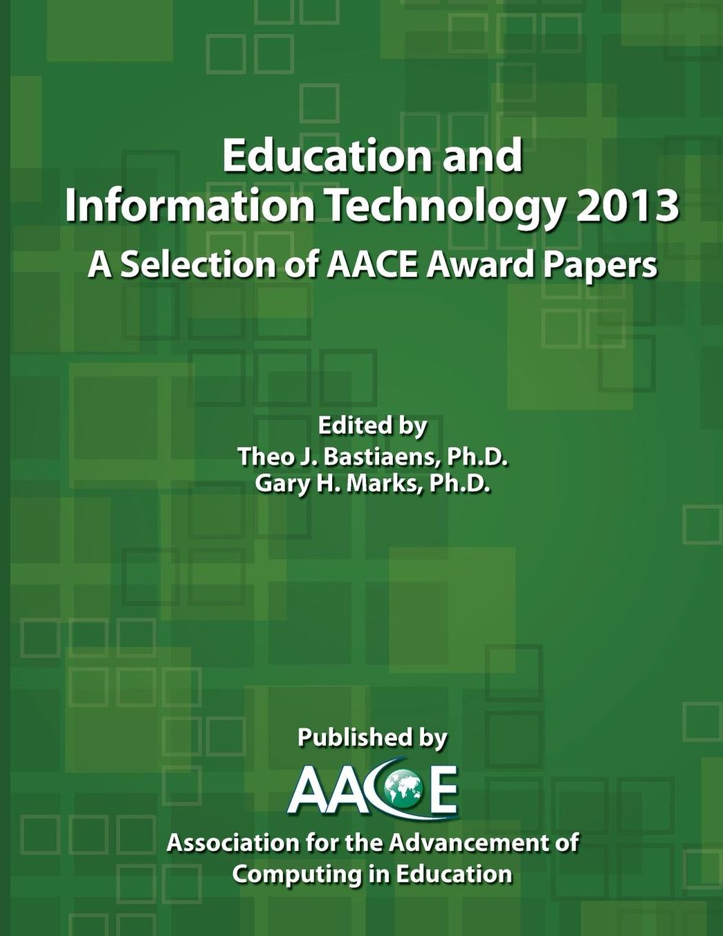Education and Information Technology 2013: A Selection of AACE Award Papers
