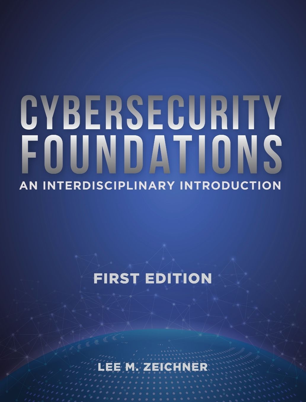 Cybersecurity Foundations: An Interdisciplinary Introduction