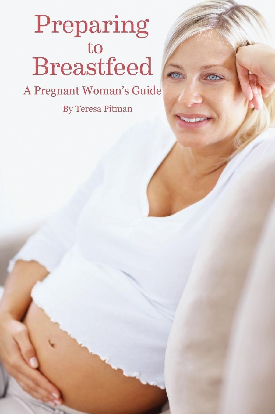 Preparing to Breastfeed: A Pregnant Woman's Guide