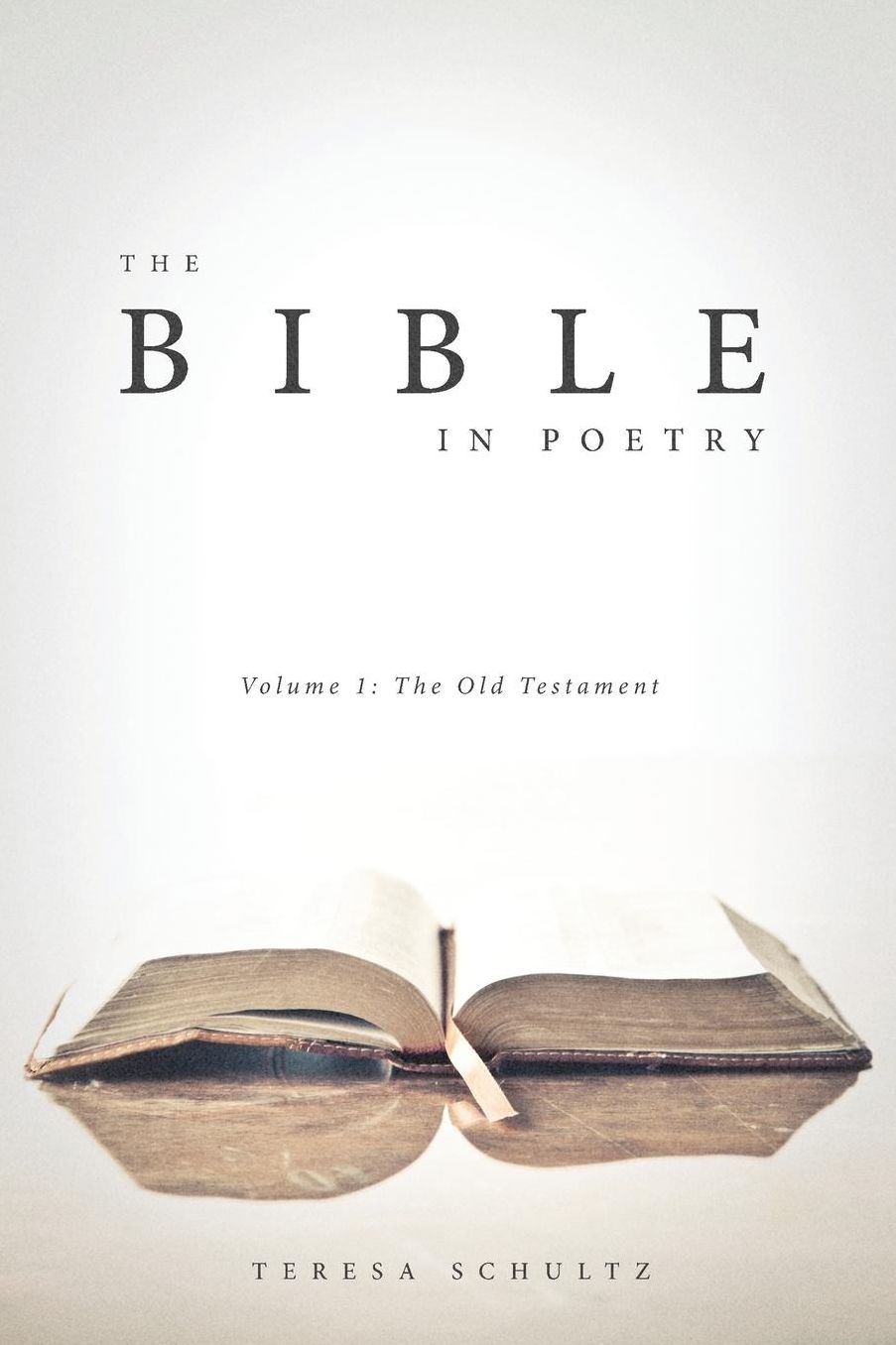 The Bible in Poetry: Volume 1: The Old Testament