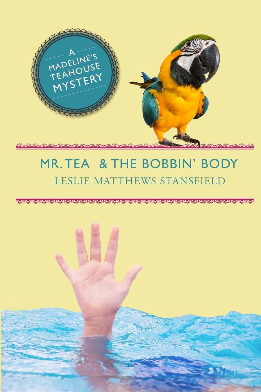 Mr. Tea and the Bobbin' Body: A Madeline's Teahouse Mystery