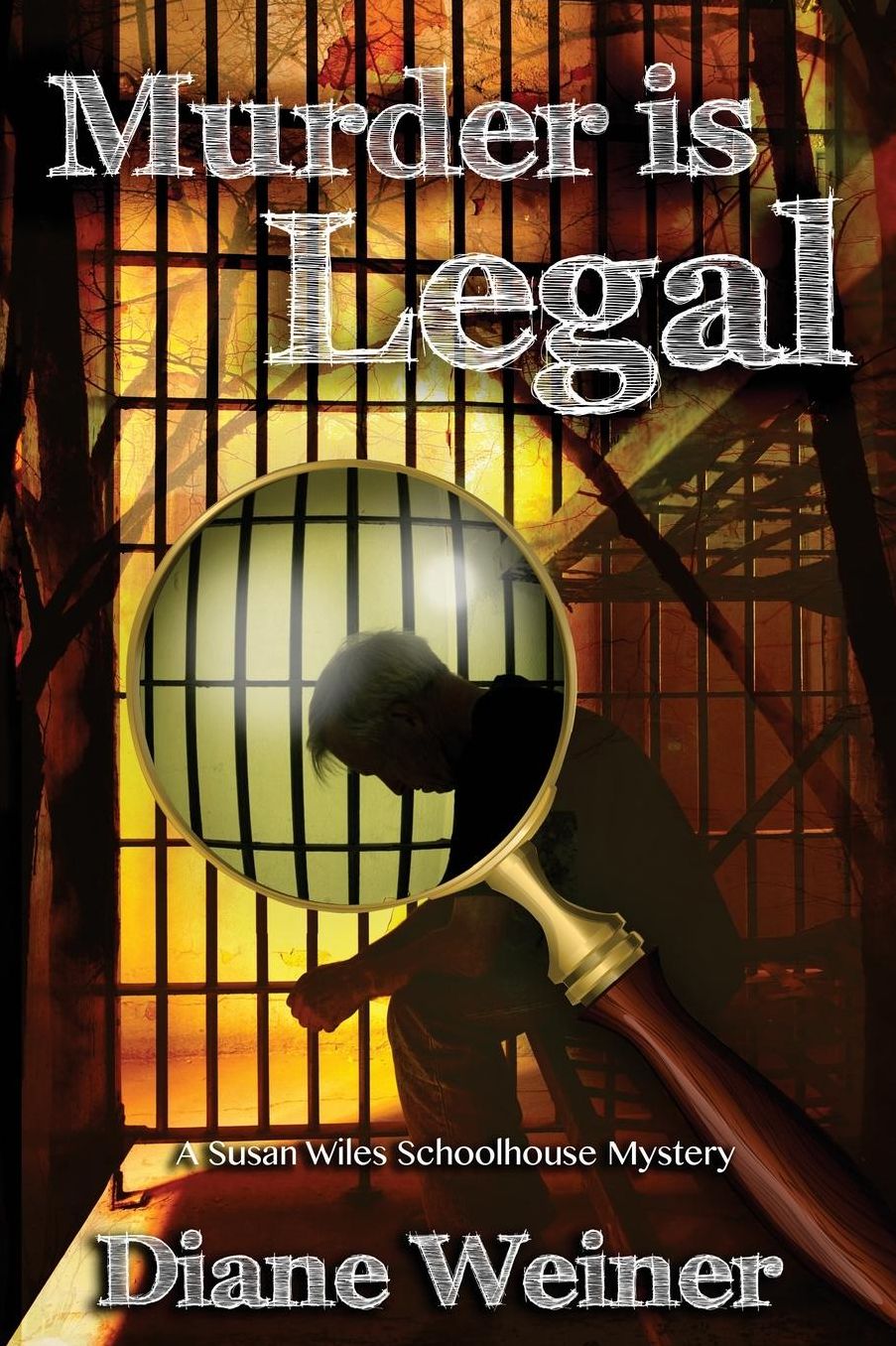 Murder Is Legal: A Susan Wiles Schoolhouse Mystery