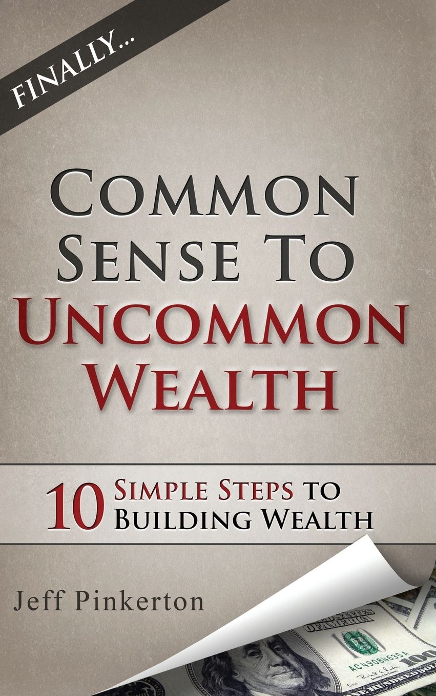 Common Sense to Uncommon Wealth