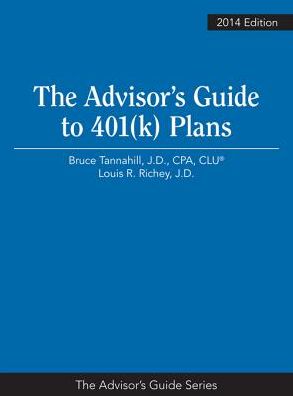 The Advisor's Guide to 401(k) Plans, 2014 Edition