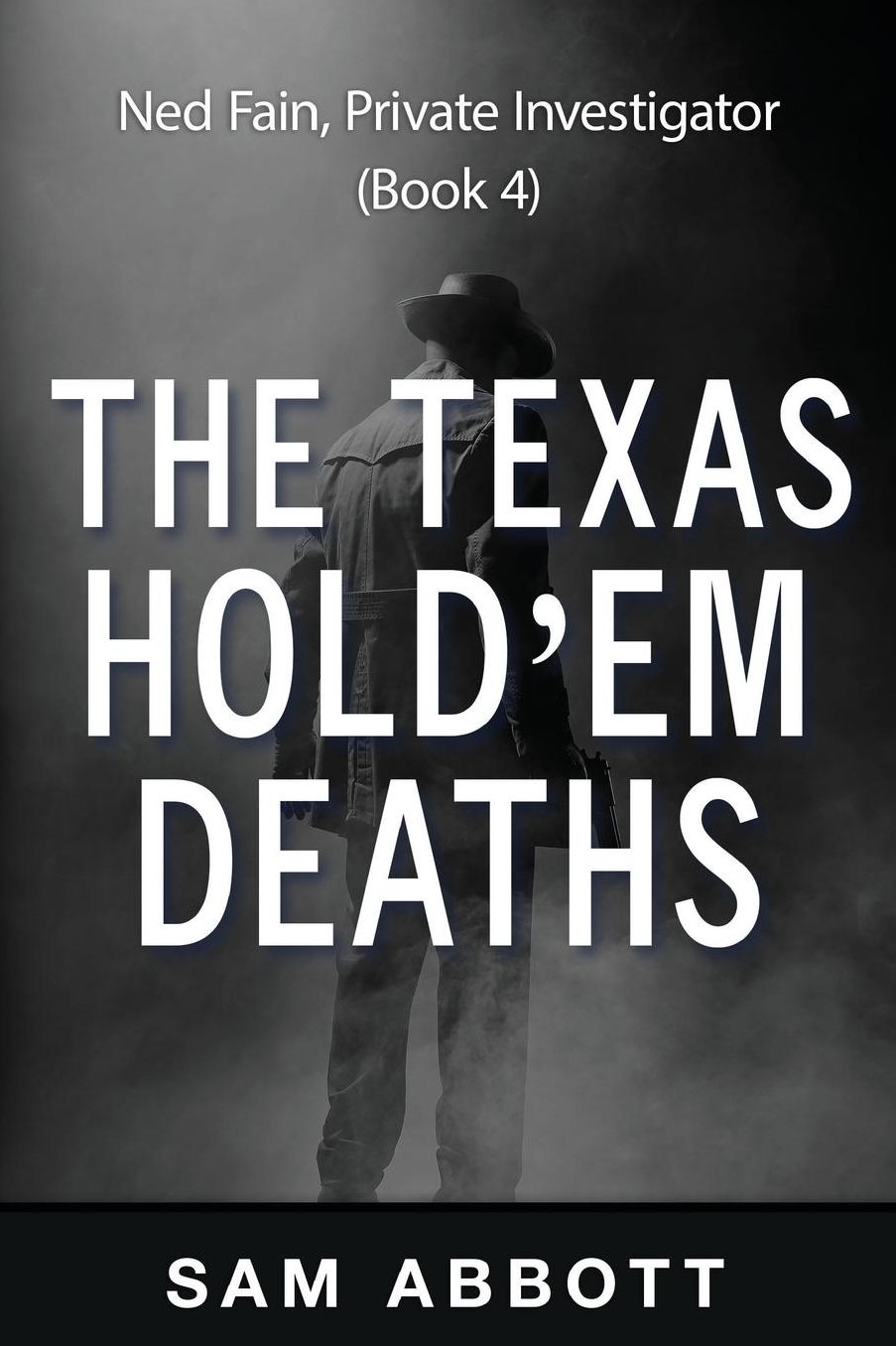 The Texas Hold'em Deaths: Ned Fain, Private Investigator, Book 4