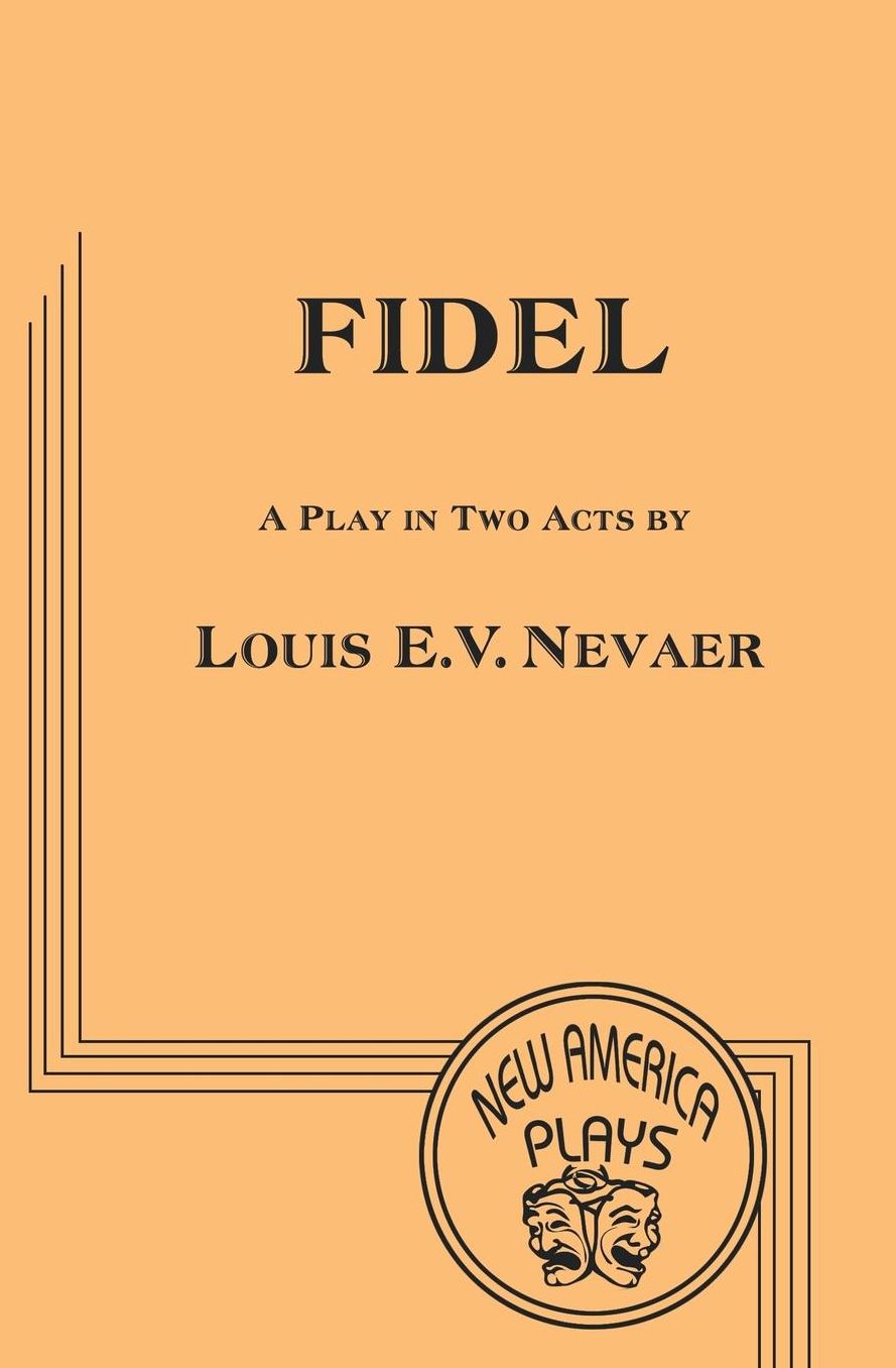 Fidel: A Play in Two Acts