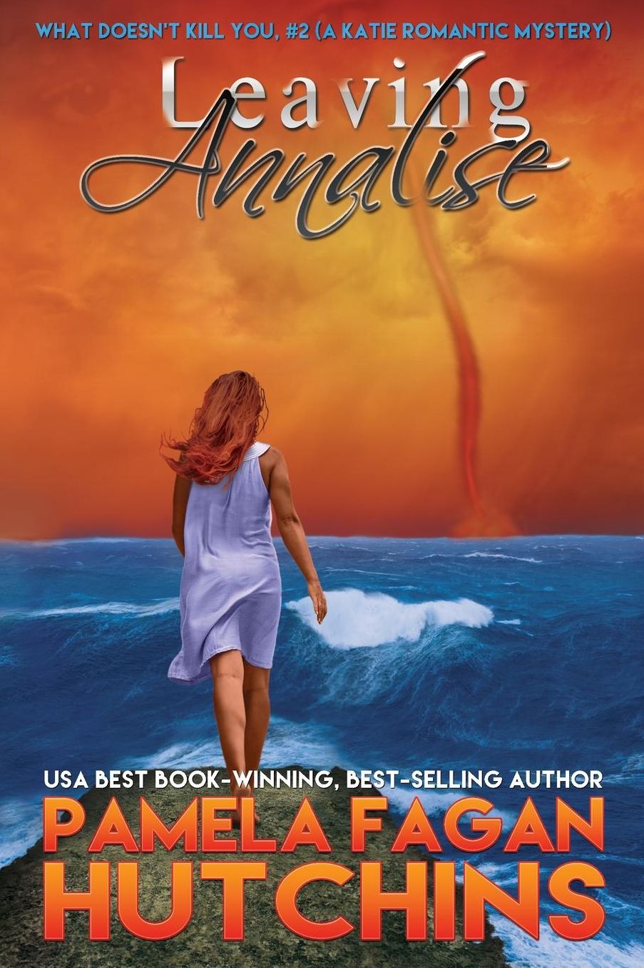 Leaving Annalise (What Doesn't Kill You, #2): A Katie Romantic Mystery