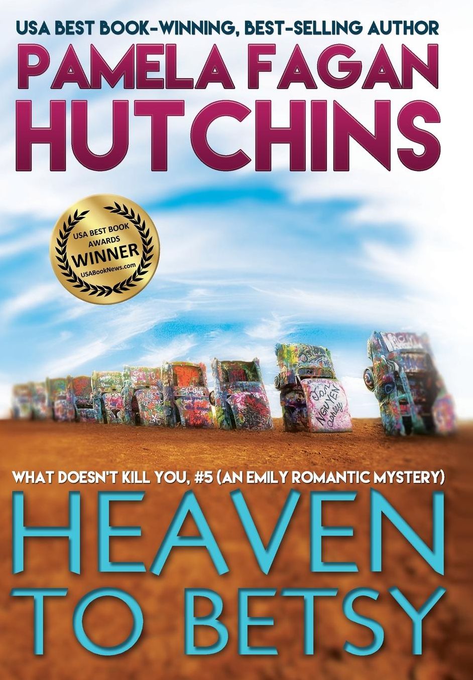 Heaven to Betsy (What Doesn't Kill You, #5): An Emily Romantic Mystery