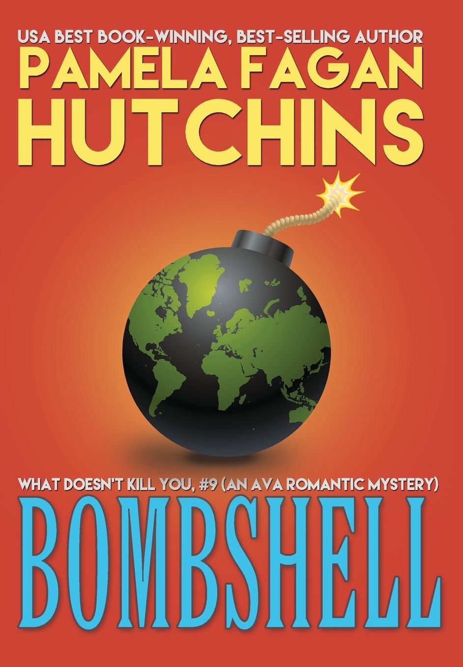 Bombshell (What Doesn't Kill You, #9): An Ava Romantic Mystery