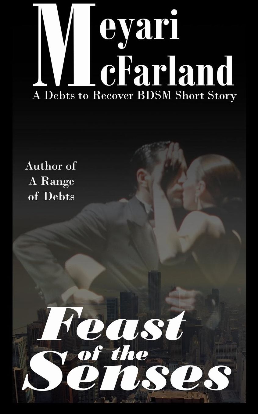 Feast of the Senses: A Debts to Recover BDSM Short Story