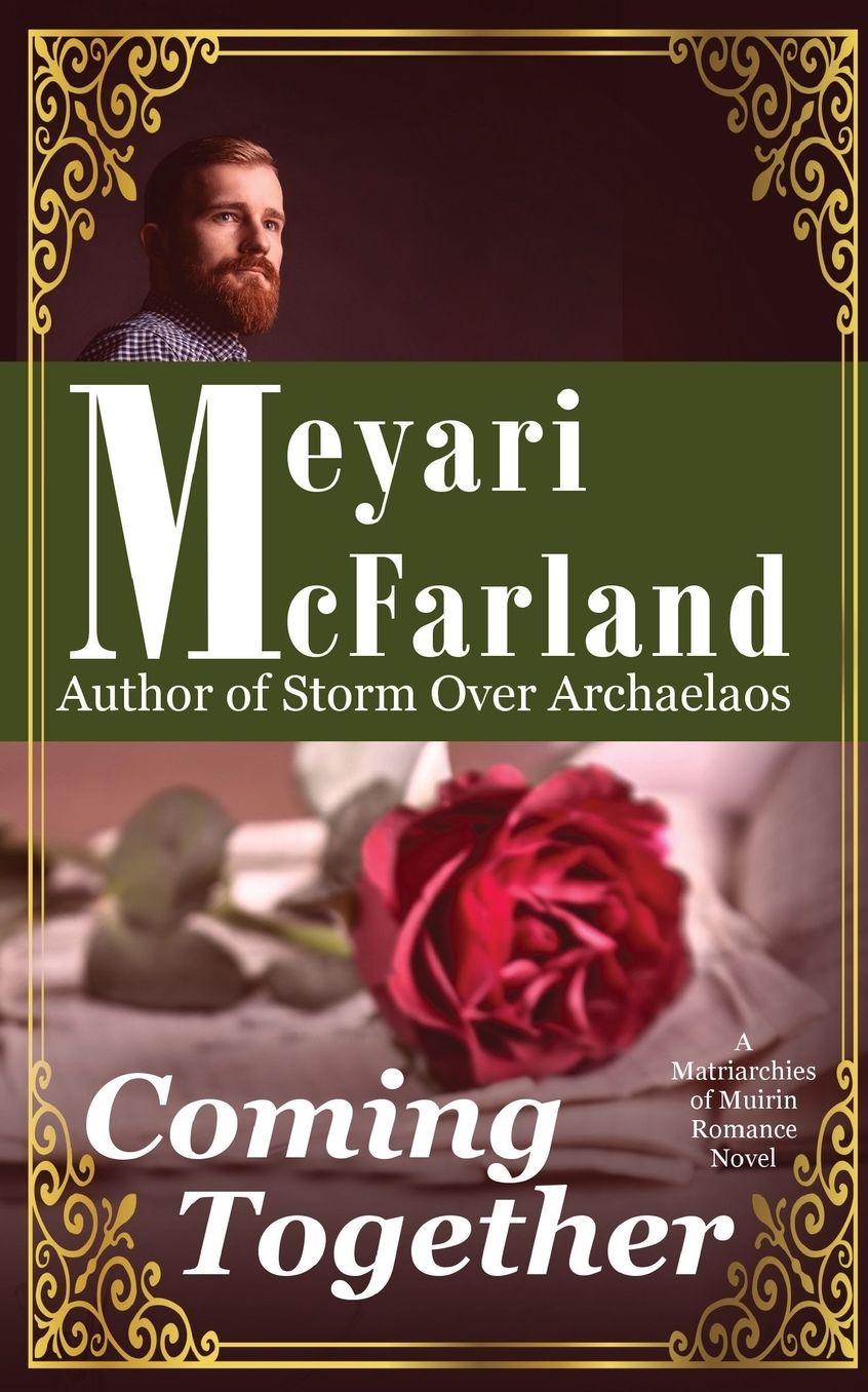 Coming Together: A Matriarchies of Muirin Romance Novel