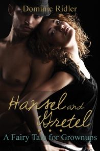 Hansel & Gretel:: A Fairy Tale For Grownups