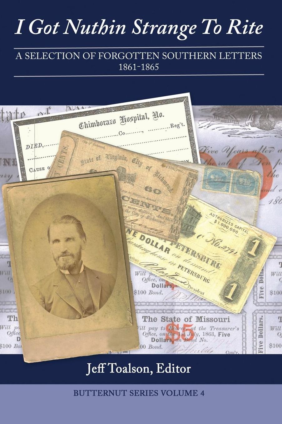 I Got Nuthin Strange To Rite: A Selection of Forgotten Southern Letters, 1861-1865