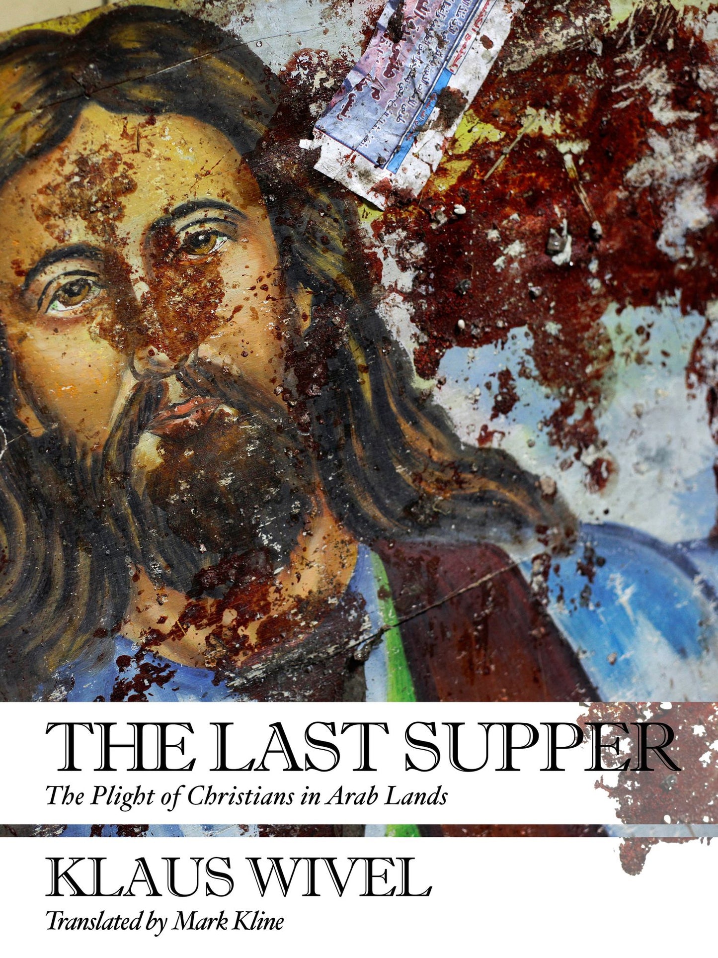 The Last Supper: The Plight of Christians in Arab Lands