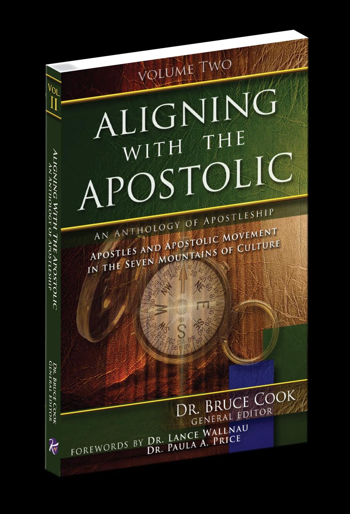 Aligning With The Apostolic, Volume 2: Apostles And The Apostolic Movement In The Seven Mountains Of Culture