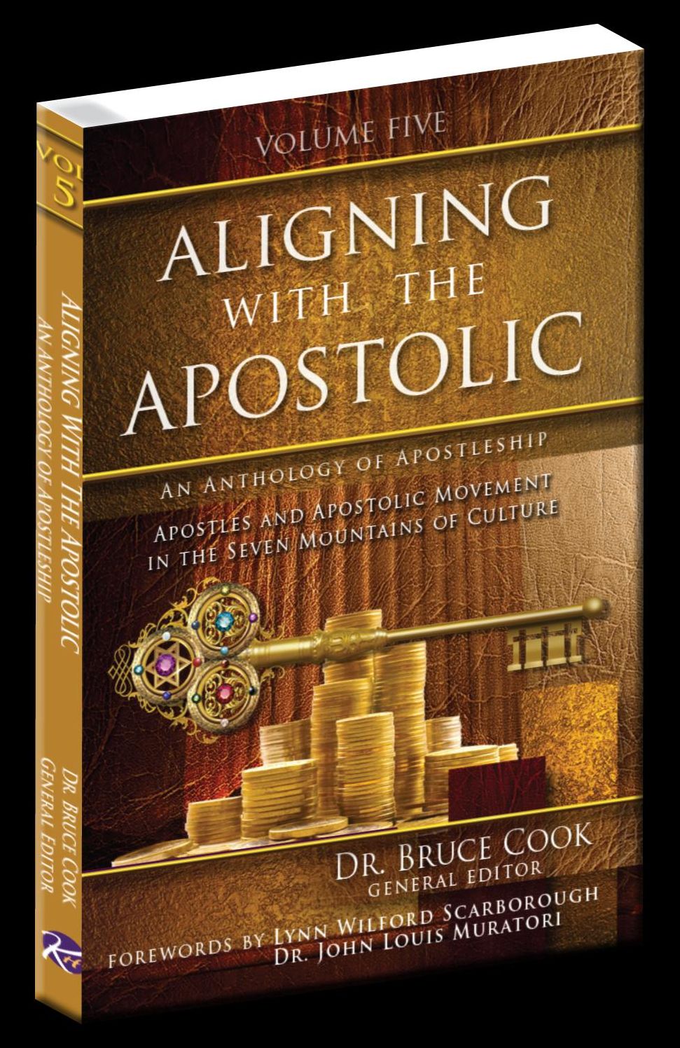 Aligning With The Apostolic, Volume 5: Apostles And The Apostolic Movement In The Seven Mountains Of Culture