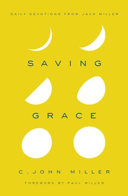 Saving Grace: Daily Devotions from Jack Miller