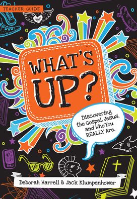 What's Up: Discovering the Gospel, Jesus, and Who You Really Are