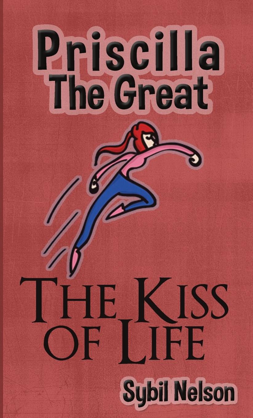 Priscilla the Great: The Kiss of Life