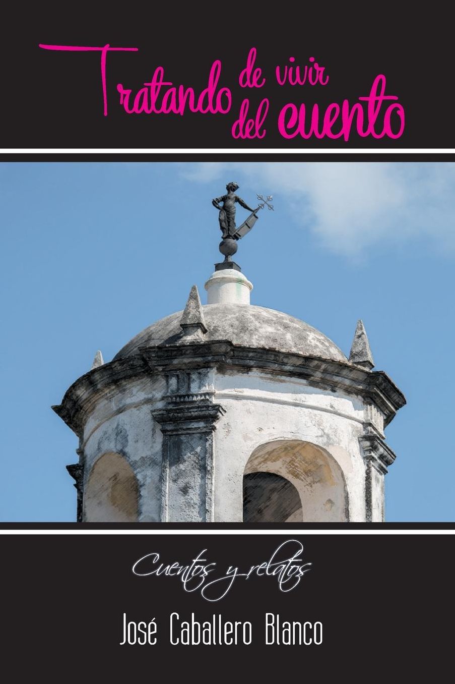 Tratando de vivir del cuento: cuentos y relatos
