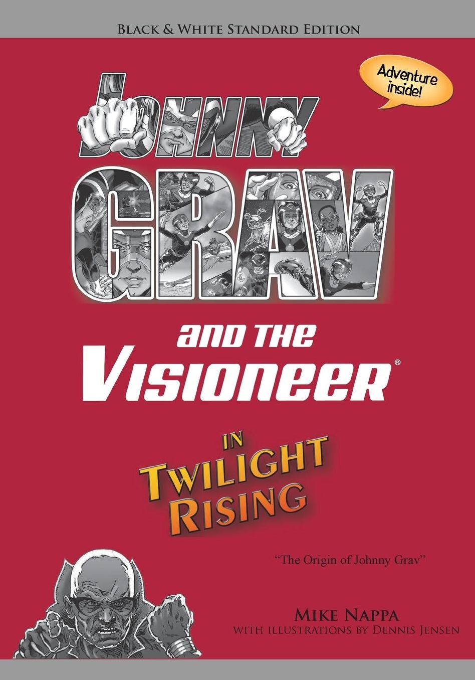 Johnny Grav & The Visioneer in Twilight Rising: Black & White Standard Edition