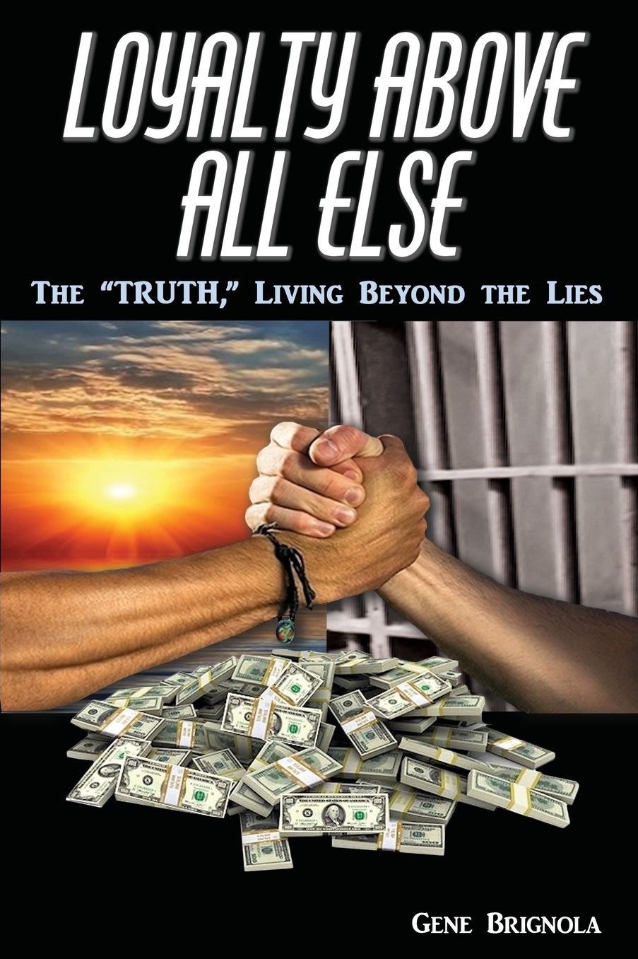 Loyalty Above All Else: The "Truth," Living Beyond the Lies