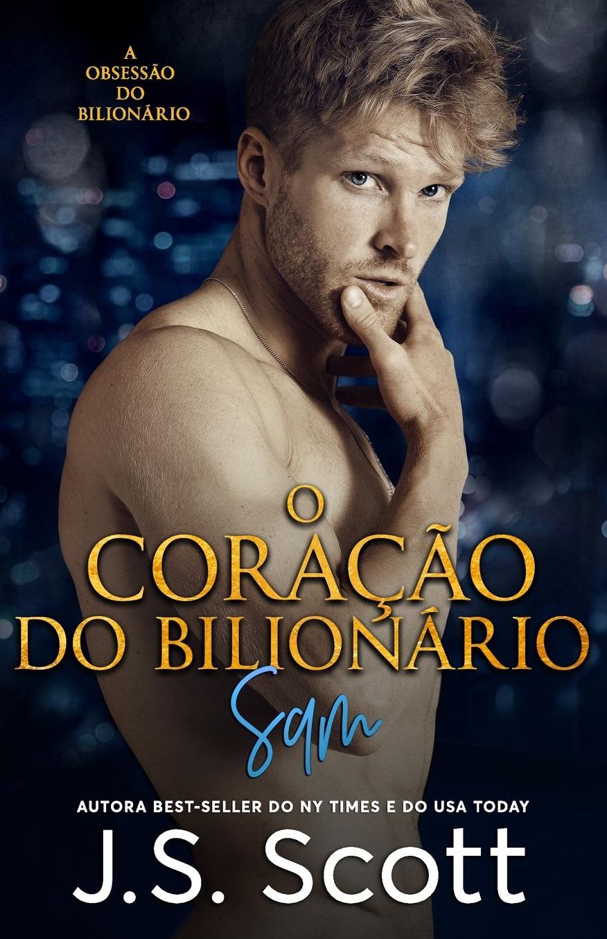 O Coração do Bilionário: A Obsessão do Bilionário - Sam
