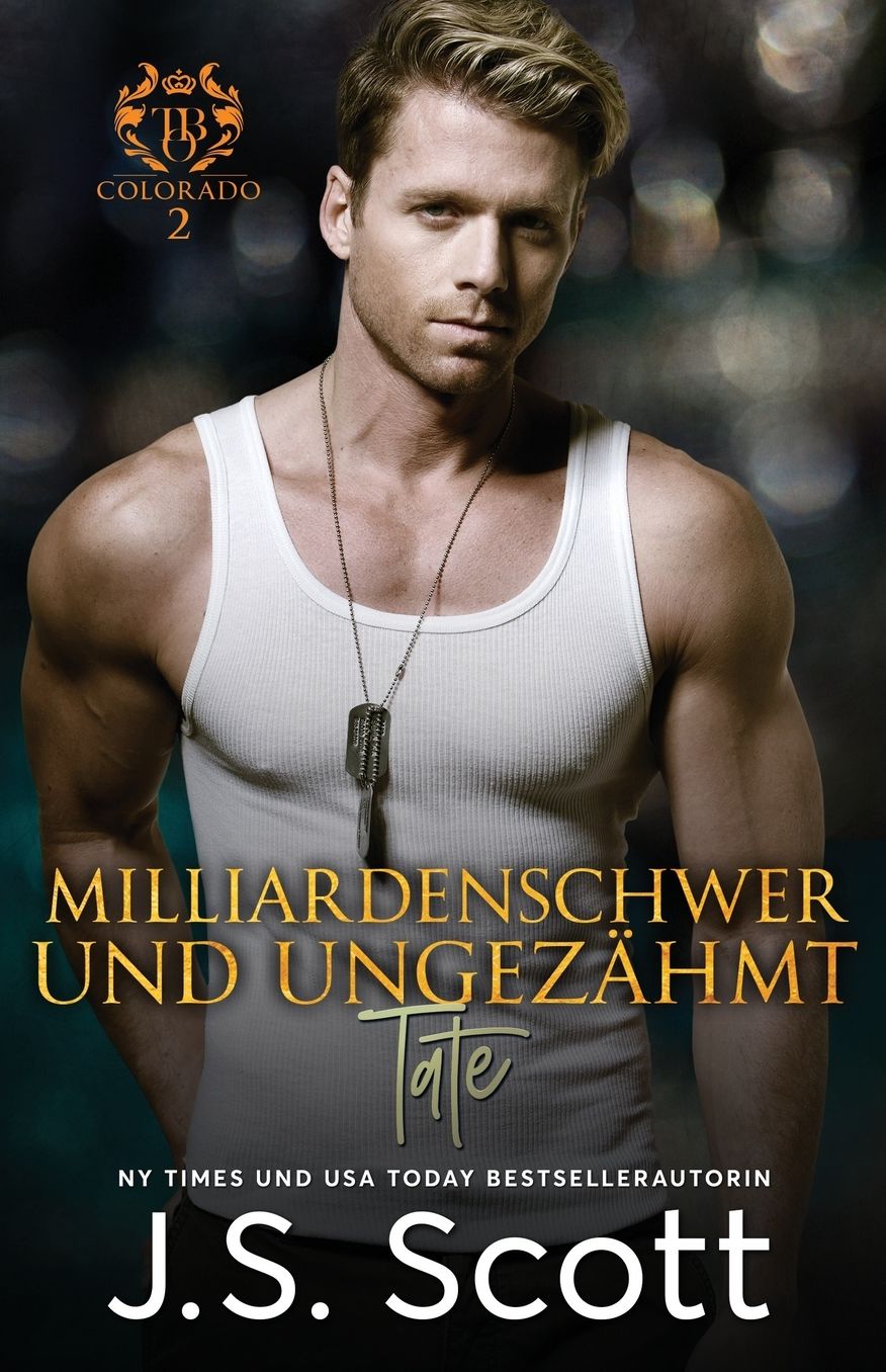 Milliardenschwer und ungezauml;hmt #126; Tate: Ein Milliardauml;r voller Leidenschaft, Buch 7