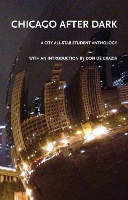 Chicago After Dark: A City All-Star Student Anthology