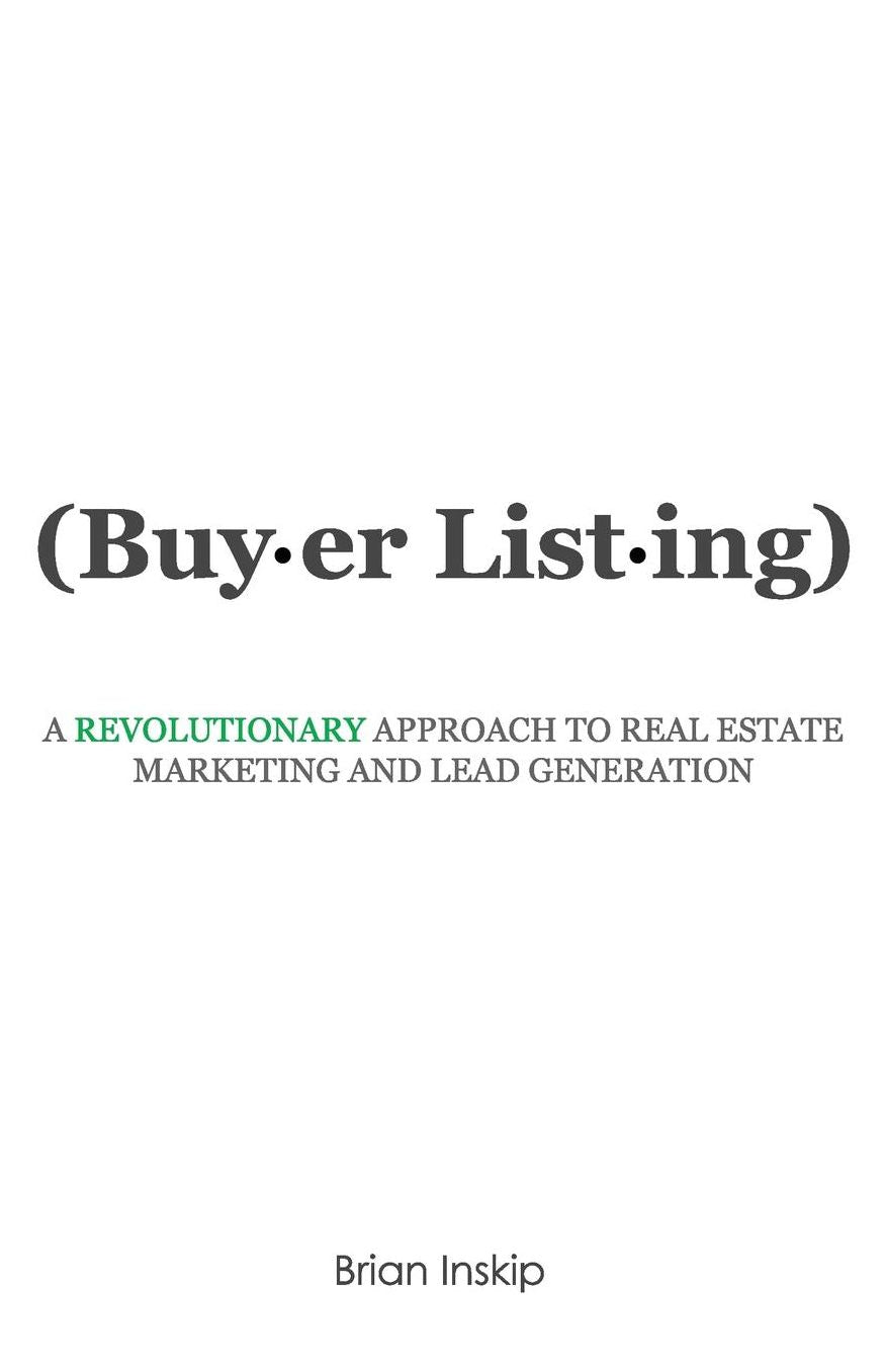 Buyer Listing: A Revolutionary Approach to Real Estate Marketing and Lead Generation