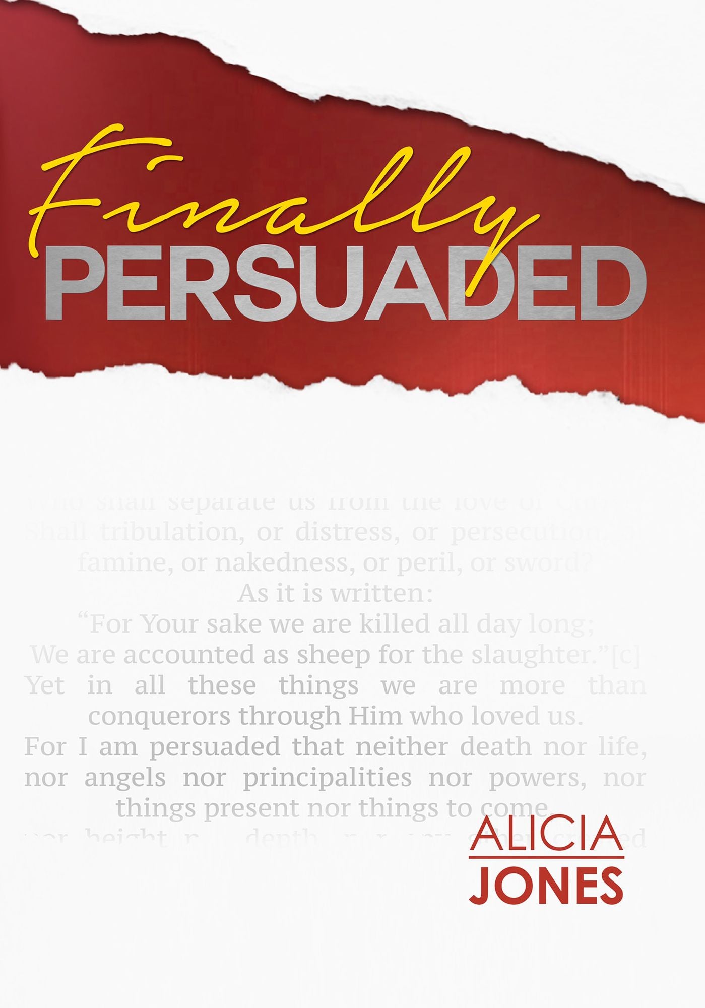 Finally Persuaded: A Journey to Rediscovering God?s Love