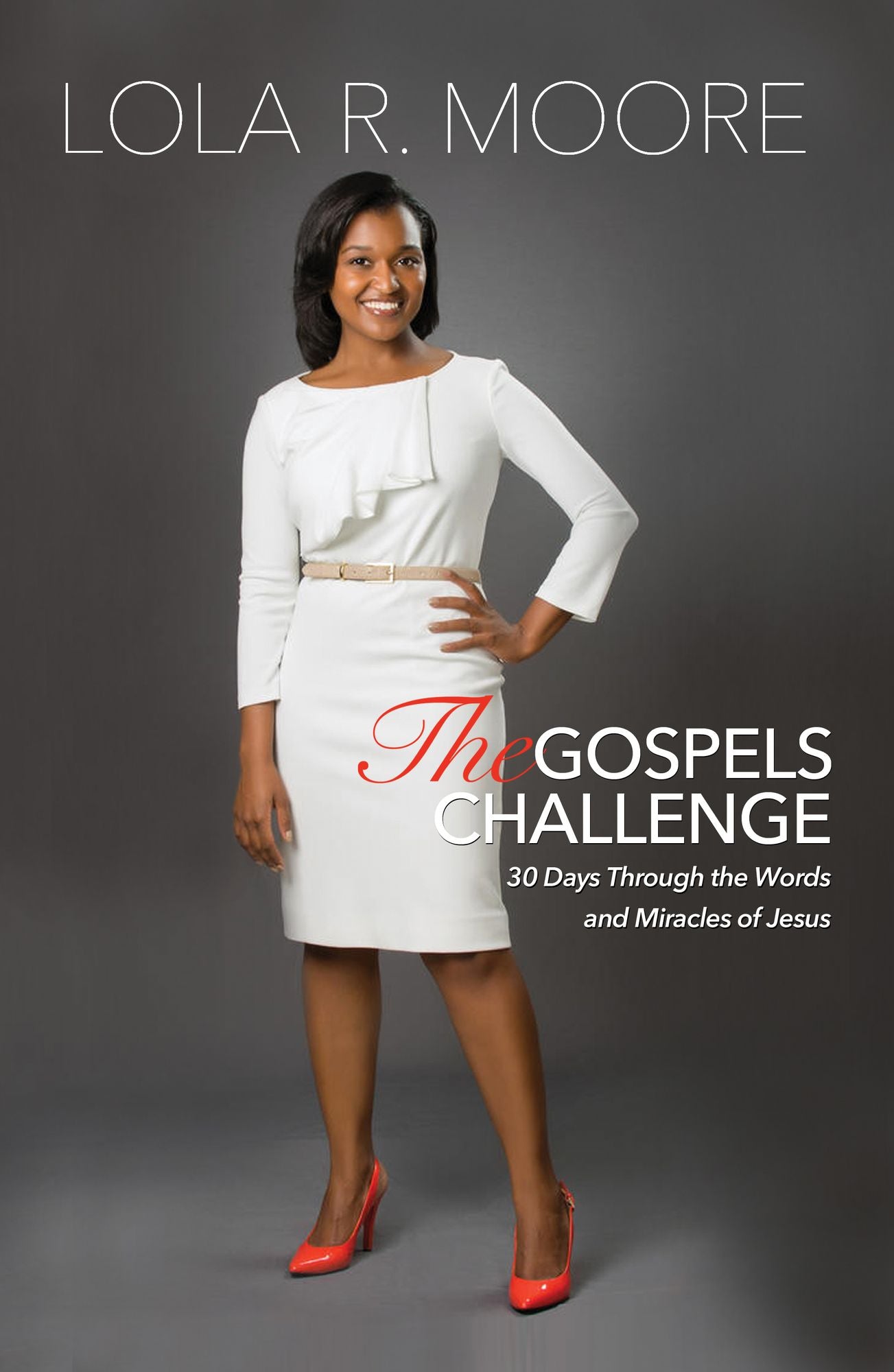 The Gospels Challenge: 30 Days Through the Words and Miracles of Jesus