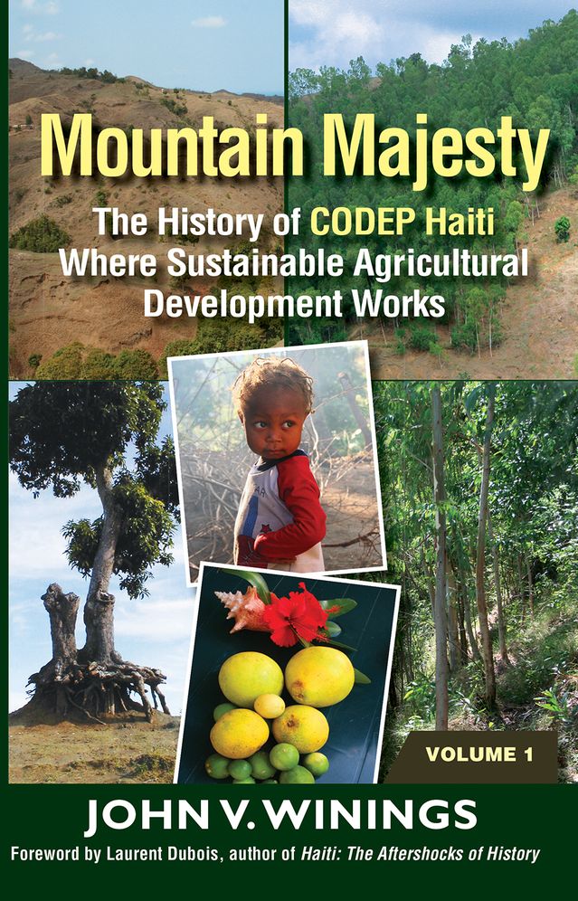 Mountain Majesty: The History of CODEP Haiti Where Sustainable Agricultural Development Works