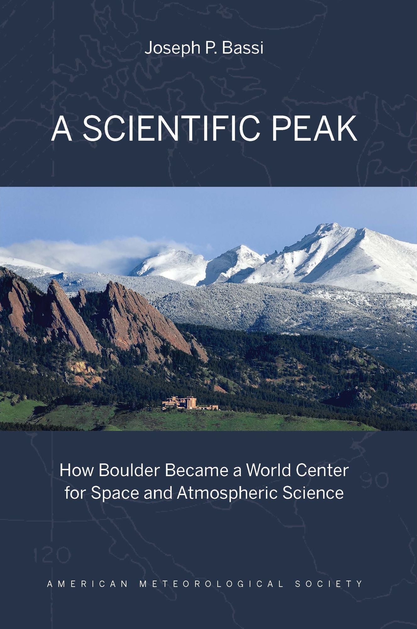 A Scientific Peak: How Boulder Became a World Center for Space and Atmospheric Science