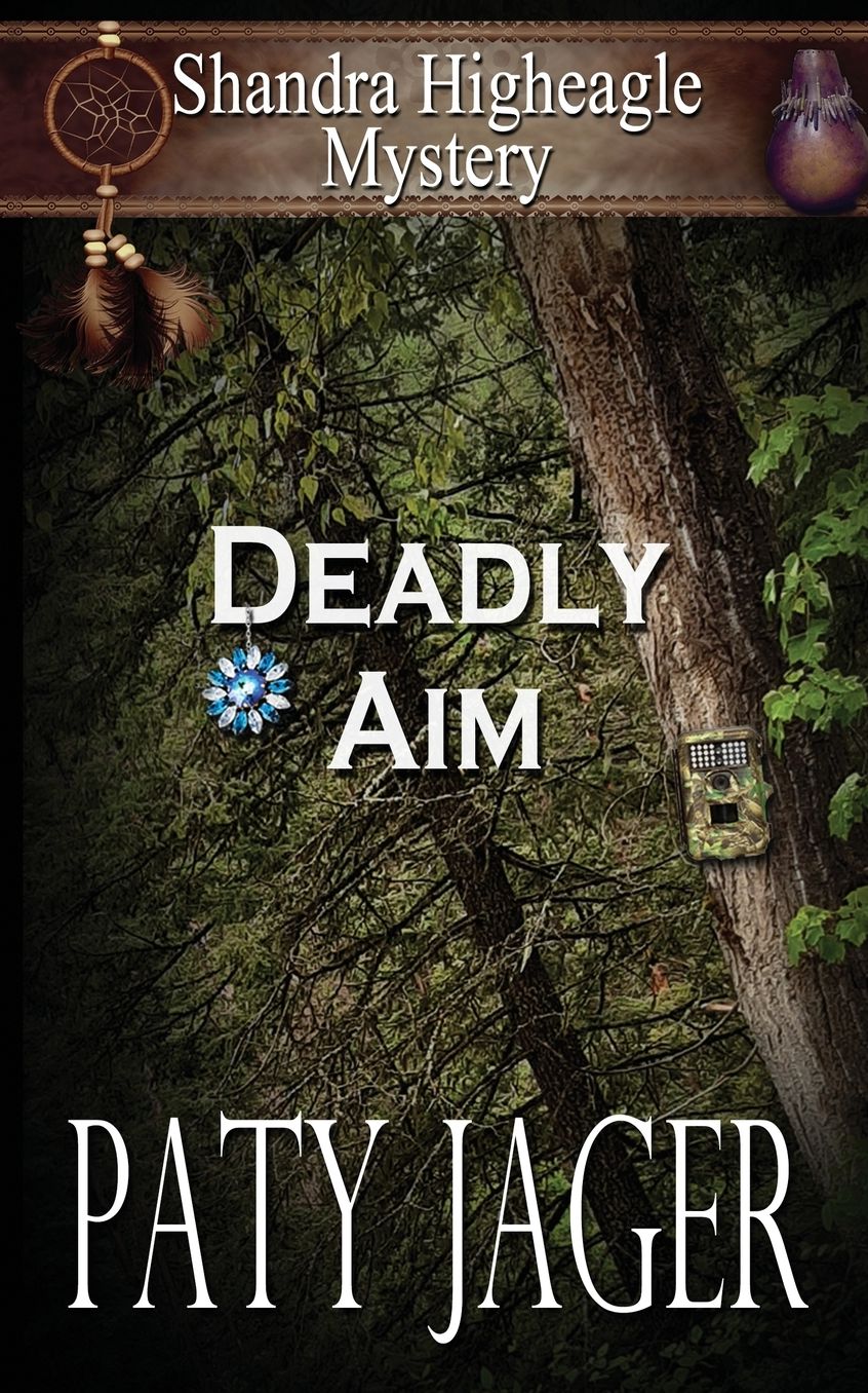 Deadly Aim: A Shandra Higheagle Mystery