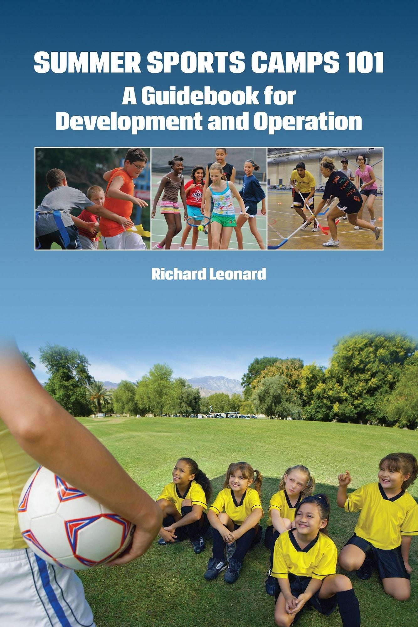 Summer Sports Camps 101: A Guidebook for Development and Operation