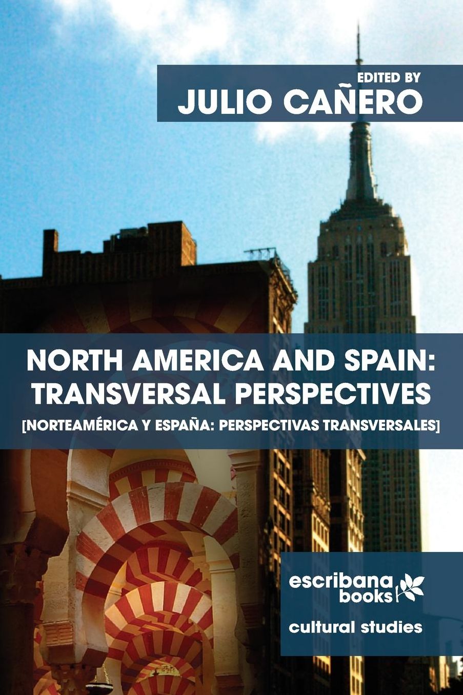 North America and Spain: Transversal Perspectives - Norteamérica y España: perspectivas transversales