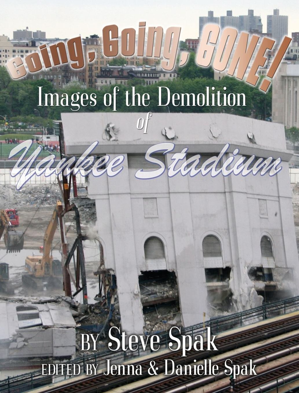 Going, Going, Gone! Images of the Demolition of Yankee Stadium
