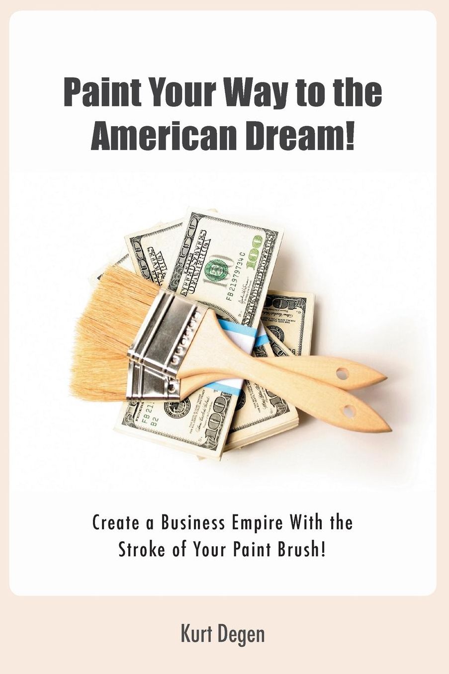 Paint Your Way To The American Dream: Create a Business Empire With the Stroke of Your Paintbrush!(Color print)