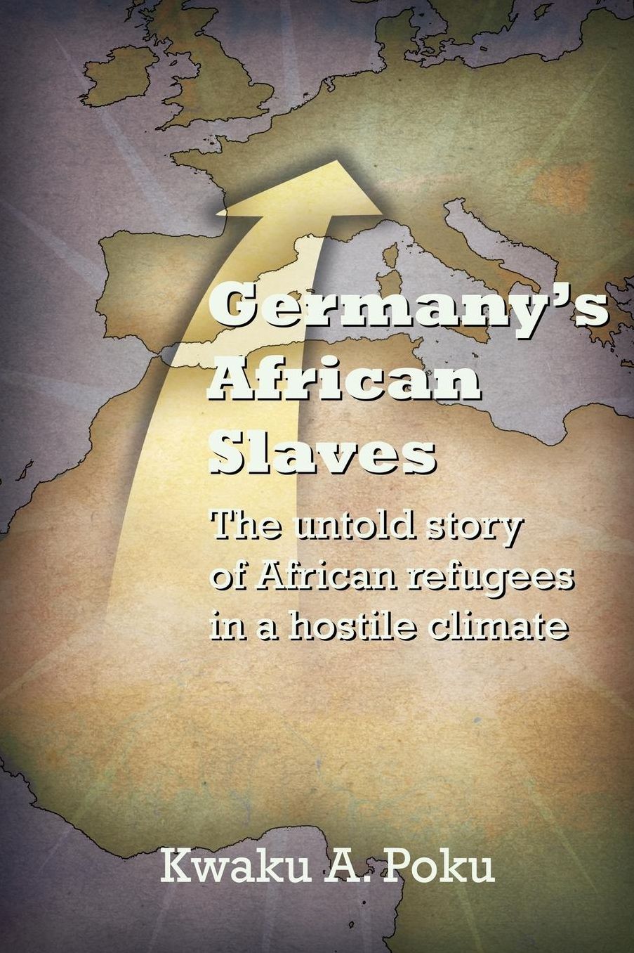Germany's African Slaves: The untold story of African refugees in a hostile climate