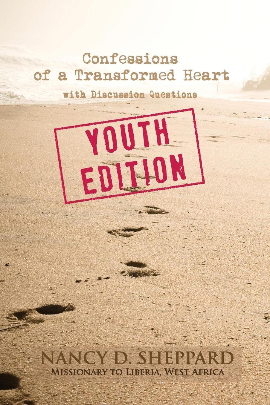 Confessions of a Transformed Heart: Youth Edition (with Discussion Questions)