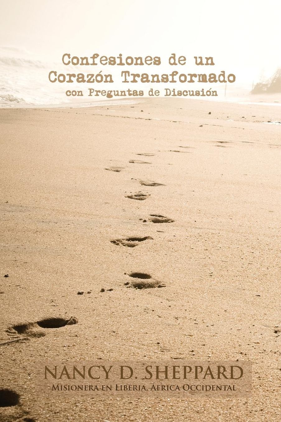 Confesiones de un Coraz n Transformado - con Preguntas de Discusi n